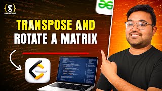 Transpose a matrix | 90 degree Rotate Clockwise and Anticlockwise | Java plus DSA | FAANG