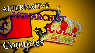 Alternative MONARCHIST Countries