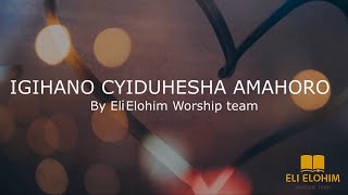 Eli Elohim - Igihano kiduhesha amahoro