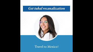 Affordable tubal recanalization in Tijuana - Medical Tourism