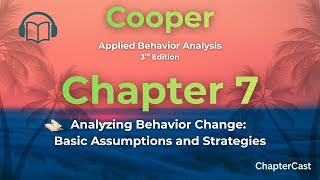 Chapter 7 Explained: How Behavior Change REALLY Works | ABA Cooper 3rd Edition