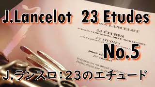 J.Lancelot：23 Etudes No.5