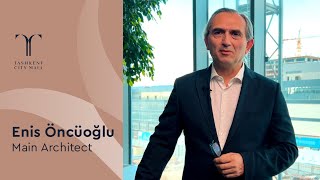 Enis Öncüoglu - the project architect