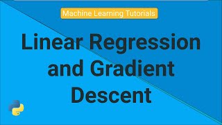 Linear Regression and Gradient Descent | Machine learning tutorials | Python