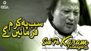 Sab Pe Karam Farmayen Ge | Ustad Nusrat Fateh Ali Khan | official version | OSA Islamic