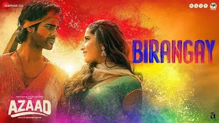 #Birangay | Azaad | Aaman Devgan \u0026 Rasha Thadani | Amit Trivedi, Meenal Jain, Amitabh Bhattacharya