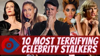 10 Most Terrifying Celebrity Stalkers | YouWannaWatch