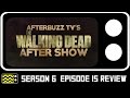 The Walking Dead Season 6 Episode 15 Review & AfterShow | AfterBuzz TV