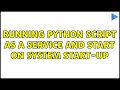 Ubuntu: Running python script as a Service and start on system start-up