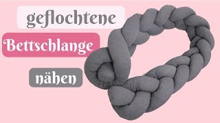 Wie Du eine geflochtene Bettschlange/Bettumrandung selber nähst - Nähanleitung für Anfänger