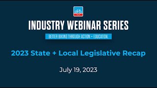 July Industry Webinar: 2023 State + Local Legislative Recap