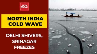 North India Cold Wave: Delhi Minimum Temperature At 2 Degree Celcius, Srinagar At -8 Degree Celcius