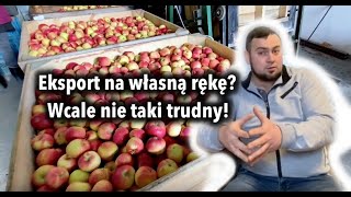 Eksport na własną rękę? Wcale nie taki trudny! Sadownik wyjaśnia...