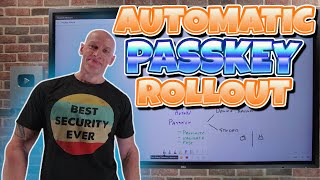 Automatic Passkey Rollout Update