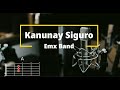 Kanunay Siguro - EMX Band | Lyrics and Chords