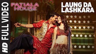 Laung Da Lashkara (Patiala House) Full Song | Feat. Akshay Kumar, Anushka Sharma