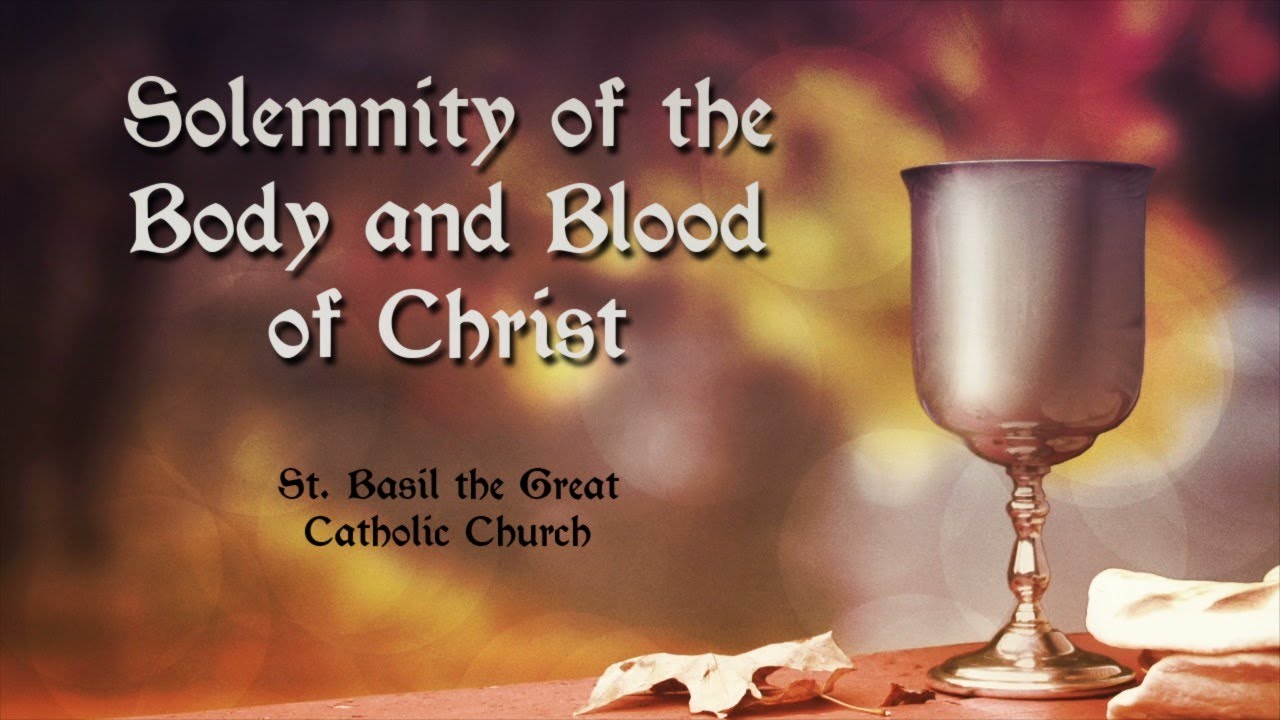 Solemnity Of The Body & Blood Of Christ 2020 - St. Basil The Great ...