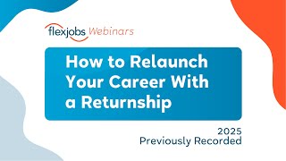 How to Relaunch Your Career With a Returnship