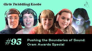 EP.95: Pushing the Boundaries of Sound: Oram Awards Special