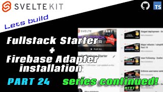 Integrating Svelte Kit and FireBase Adapter - Svelte Firebase Starter - Part 24