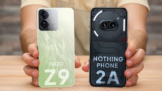 iQOO Z9 vs Nothing Phone 2A | Nothing Phone 2A vs iQOO Z9 | Which One Is Best ?
