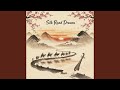 Silk Road Dreams