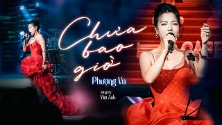 CHƯA BAO GIỜ - PHƯỢNG VŨ | Sáng tác: Nhạc sĩ Việt Anh | Live at #TrixieCafe