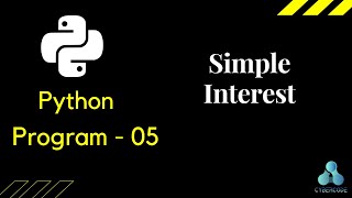 Python Programs Examples || Program - 5 || Simple Interest