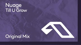 Nuage - Till U Grow