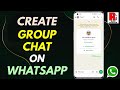 How to Create a Group Chat in WhatsApp || Step by Step Tutorial