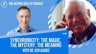 Ep 85: Synchronicity: the magic, the mystery, the meaningWith Dr. Ken Harris M.S. D.C.