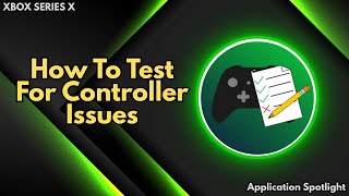 This Xbox Application Will Help You Test For Common Controller Issues