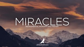 SOAKING WORSHIP // MIRACLES // 1 HOUR PROPHETIC INSTRUMENTAL // EPHESIANS 3:20