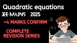 Quadratic equations | jee mains 2024 | quick revision | +4marks comfirm