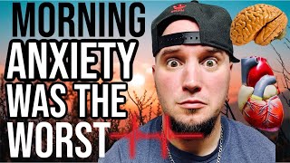 Morning Anxiety Was The WORST! My Experience \u0026 Tips!