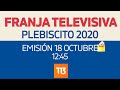 Franja Televisiva: Plebiscito 2020 - Emisión 18/10 12:45