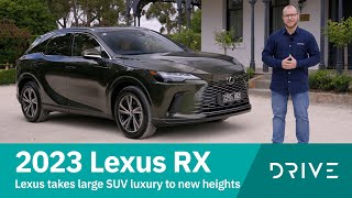 2023 Lexus RX Review | Lexus Takes Large SUV Luxury to New Heights | Drive.com.au
