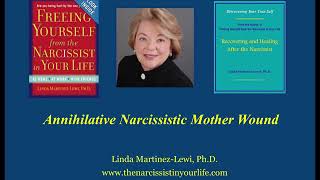 Annihilative Narcissistic Mother Wound