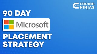 90 Days MICROSOFT Placement Strategy| HOW To GET INTO MICROSOFT?| Placement Tips| @CodingNinjasIndia