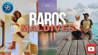 Baros Maldives | Maldives Luxury Resort Tour | Extreme Luxury Experience | @95Diaries