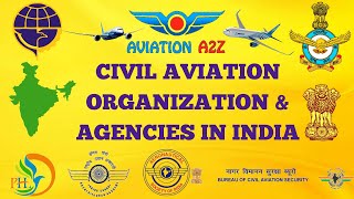 CIVIL AVIATION ORGANIZATION \u0026 AGENCIES IN INDIA|AVIATIONA2Z ©|#CIVIL #AVIATION #INDIA #DGCA #MCoA