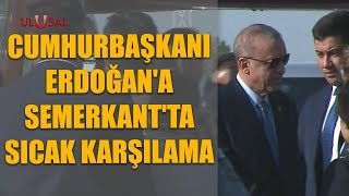 Cumhurbaşkanı Erdoğan'a Semerkant'ta sıcak karşılama