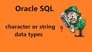 #1.2 character or string data types in oracle SQL | Data Types Oracle SQL