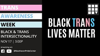 Panel : Black & Trans Intersectionality