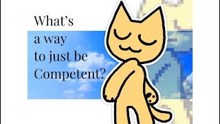 Just be competent \ Animation Meme