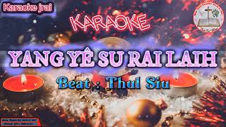 YANG YÊ SU RAI LAIH / Karaoke jrai / Beat : Thul Siu