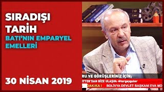 Sıradışı Tarih - Turgay Güler | Mehmet Çelik | 30 Nisan 2019