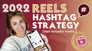 The Instagram Reels Hashtag Strategy You NEED to be Using in 2022
