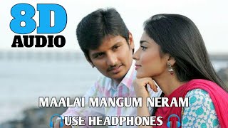 Maalai Mangum Neram 8D Audio Song | Rowthiram | Must Use Headphones | Stay Calm