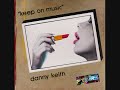 Danny Keith ‎- Keep On Music